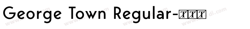 George Town Regular字体转换 George Town Regular字体转换